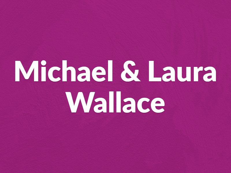 Michael & Laura Wallace
