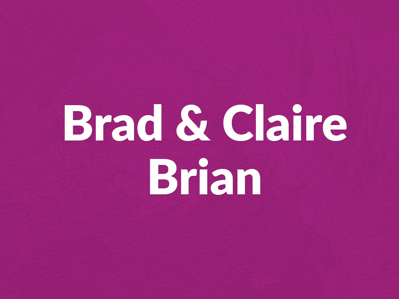 Brad & Claire Brian