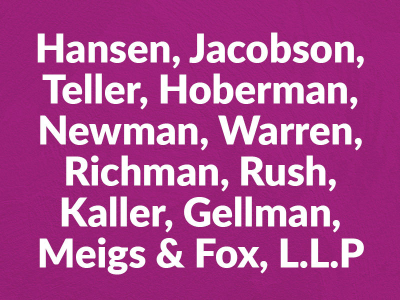 Hansen, Jacobson, Teller, Hoberman, Newman, Warren, Richman, Rush, Kaller, Gellman, Meigs & Fox, L.L.P